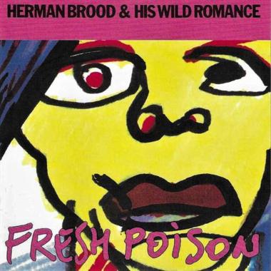 Herman Brood and His Wild Romance -  Fresh Poison